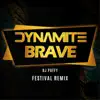 Dynamite - Brave DJ Puffy (Festival Remix) - Single